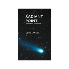 Radiant Point: Poems from Brownsbank by Lorna J. Waite